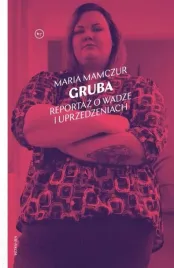 gruba-reportaz-o-wadze-i-uprzedzeniach-maria-mamczur
