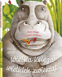 wielka-ksiega-wielkich-zwierzat-mala-ksiega-malych-zwierzat-crisina-parabon