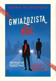 gwiazdzista-noc-prywatne-sledztwo-agaty-brok-iwona-wilmowska