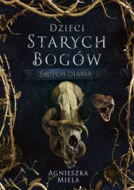 smiech-diabla-dzieci-starych-bogow-agnieszka-miela
