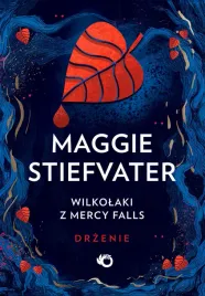 wilkolaki-z-mercy-falls-drzenie-tom-1-maggie-stiefvater