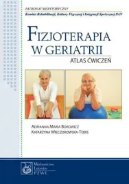 fizjoterapia-w-geriatrii-atlas-cwiczen-pzwl-adrianna-borowicz-katarzyna-w