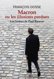macron-ou-les-illusions-perdues-les-larmes-de-francois-dosse