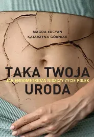 taka-twoja-uroda-jak-endometrioza-niszczy-zycie-polek
