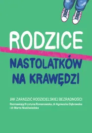 rodzice-nastolatkow-na-krawedzi-jak-zaradzic-rodzicielskiej-bezradnosci