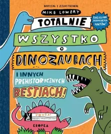 totalnie-wszystko-o-dinozaurach-i-innych-prehistorycznych-bestiach