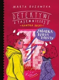 detektywi-z-tajemniczej-5-kontra-duchy-zagadka-diabla-boruty
