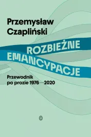 rozbiezne-emancypacje-przewodnik-po-prozie-1976-2020
