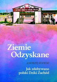 ziemie-odzyskane-jak-zdobywano-polski-dziki-zachod
