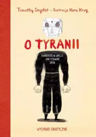 o-tyranii-dwadziescia-lekcji-jak-stawiac-opor-wydanie-graficzne