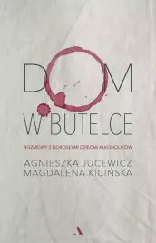 dom-w-butelce-rozmowy-z-doroslymi-dziecmi-alkoholikow