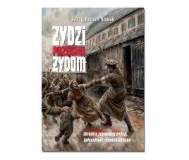 zydzi-przeciw-zydom-jerzy-robert-nowak