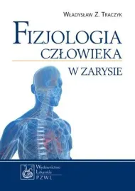 fizjologia-czlowieka-w-zarysie-w-2013-pzwl-wladyslaw-traczyk