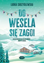 do-wesela-sie-zagoi-ludka-skrzydlewska