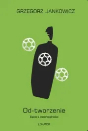 od-tworzenie-eseje-o-potencjalnosci