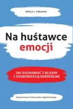 na-hustawce-emocji-jak-rozmawiac-z-bliskim-z-osobowoscia-borderline