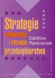 strategie-konkurencji-i-rozwoju-przedsiebiorstwa-zdzislaw-pierscionek