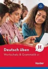 deutsch-uben-wortschatz-and-grammatik-c1-hueber