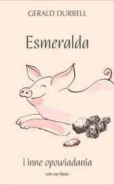esmeralda-i-inne-opowiadania-gerald-durrell