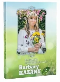 porady-naturoterapeutki-barbary-kazany-czesc-2-barbara-kazana