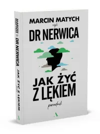 jak-zyc-z-lekiem-poradnik-dr-nerwicy-marcin-matych