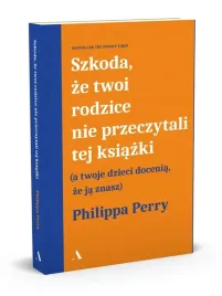 szkoda-ze-twoi-rodzice-nie-przeczytali-tej-ksiazki-philippa-perry