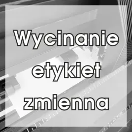 wycinanie-etykiet-zmienna-matias