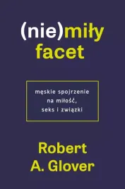 nie-mily-facet-meskie-spojrzenie-na-milosc-seks-i-zwiazki