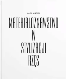 materialoznawstwo-w-stylizacji-rzes-zofia-jasinska