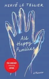 all-happy-families-a-memoir-herve-le-tellier