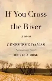 if-you-cross-the-river-a-novel-genevieve-damas