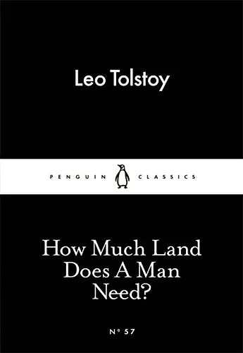 how-much-land-does-a-man-need-leo-tolstoy