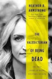 the-valedictorian-of-being-dead-heather-armstrong