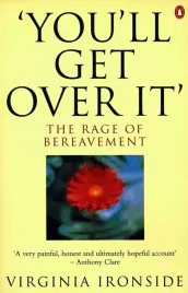 you-ll-get-over-it-the-rage-of-bereavement