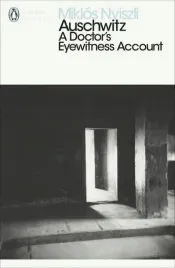 auschwitz-a-doctor-s-eyewitness-account-nyiszli