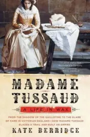 madame-tussaud-a-life-in-wax-kate-berridge