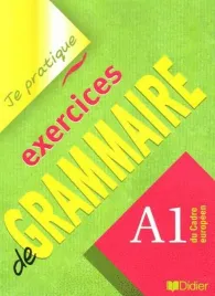je-pratique-exercices-de-grammaire-a1