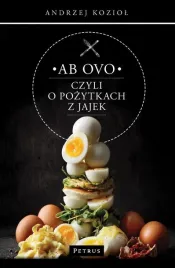 ab-ovo-czyli-o-pozytkach-z-jajek-andrzej-koziol