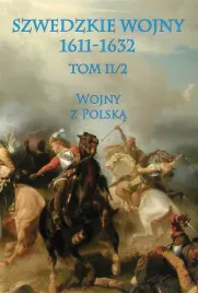 szwedzkie-wojny-1611-1632-tom-ii2-wojny-z-polska