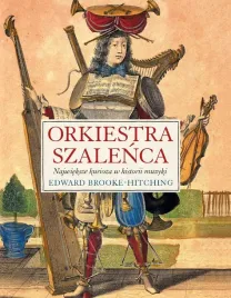 orkiestra-szalenca-edward-brooke-hitching