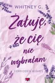 zaluje-ze-cie-nie-wybralam-forbidden-wishes