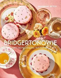 bridgertonowie-oficjalna-ksiazka-kucharska