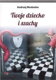 twoje-dziecko-i-szachy-andrzej-modzelan