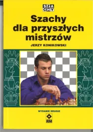 szachy-dla-przyszlych-mistrzow-jerzy-konikowski-wydanie-drugie