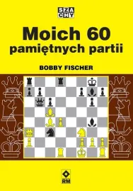 moich-60-pamietnych-partii-bobby-fischer