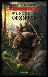 wlocznia-chrobrego-na-piastowskiej-sluzbie-robert-f-barkowski
