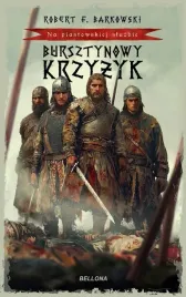 bursztynowy-krzyzyk-na-piastowskiej-sluzbie-robert-f-barkowski