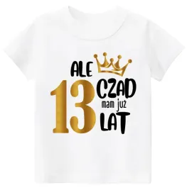 t-shirt-koszulka-dziecieca-urodzinowa-na-13-urodziny-ale-czad-13-lat-r-152