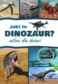 jaki-to-dinozaur-atlas-dla-dzieci-dinozaury