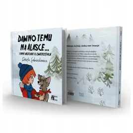 ksiazka-dawno-temu-na-alasce-i-inne-historie-o-zwierzetach-bajka-z-klasa